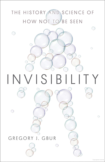 The cover of Greg Gbur's book, Invisibility: The History and Science of How Not to Be Seen